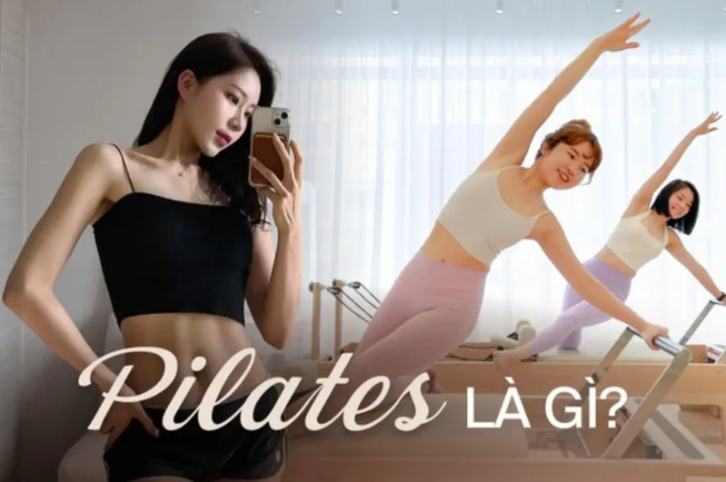 Pilates là phương pháp tập luyện chú trọng hơi thở, kiểm soát chuyển động và sức mạnh cơ lõi